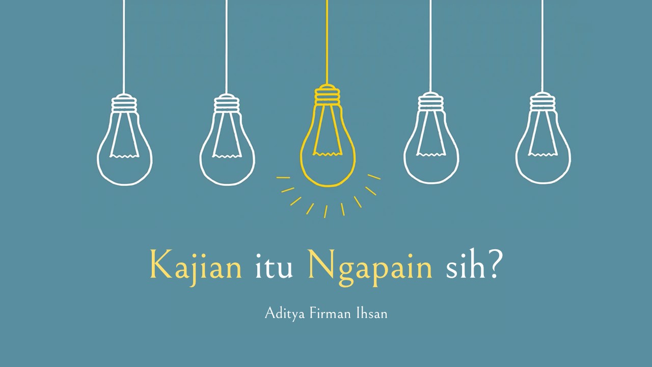 Kajian itu Ngapain?