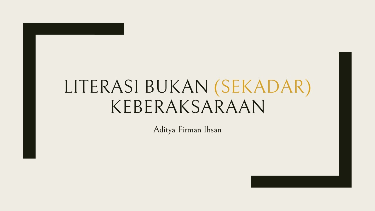 Literasi Bukan Sekadar Keberksaraan