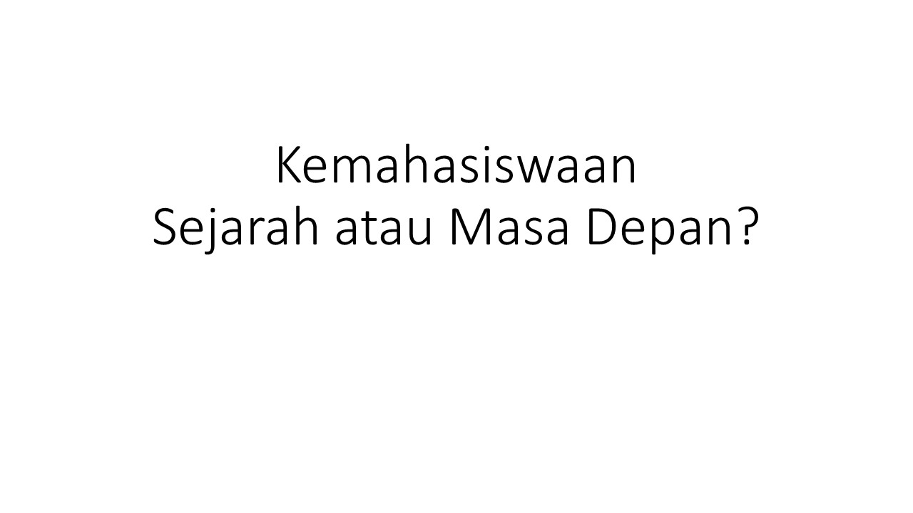 Kemahasiswaan, Sejarah atau Masa Depan