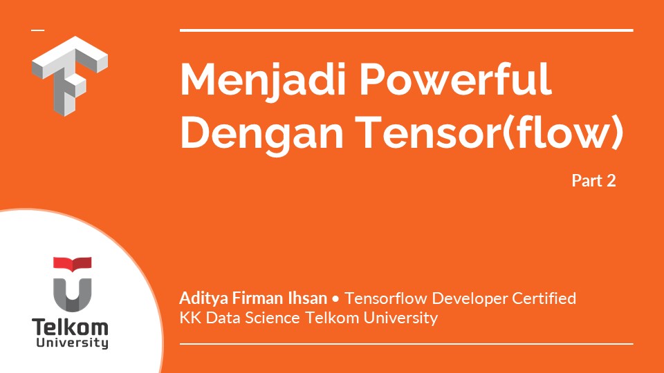 Menjadi Powerful dengan Tensorflow Bag. 2