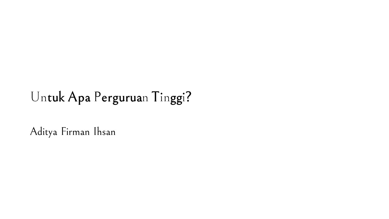 Untuk Apa Perguruan Tinggi